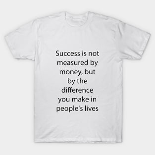 Inspirational Quote 9 T-Shirt